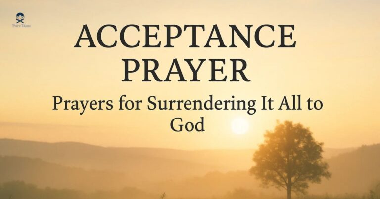 Acceptance Prayer: Prayers for Surrendering It All to God