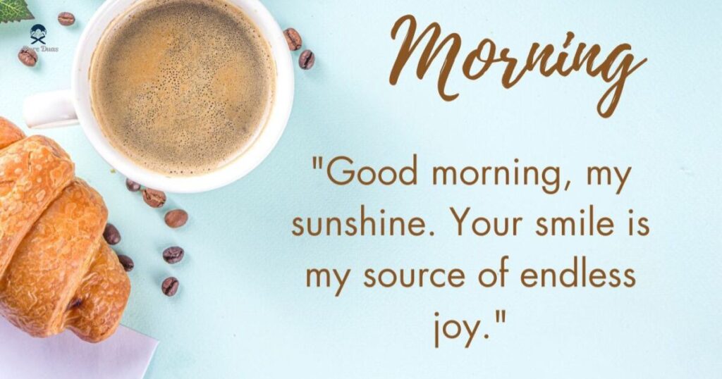 Beautiful and Thoughtful Good Morning Messages for Him/Her