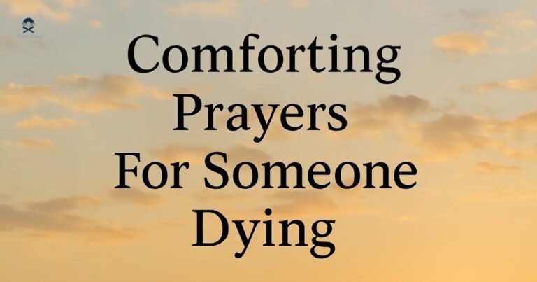 Comforting Prayers For Someone Dying