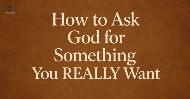 How to Ask God for Something You REALLY Want!