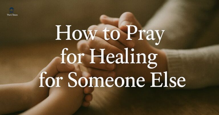 How to Pray for Healing for Someone Else