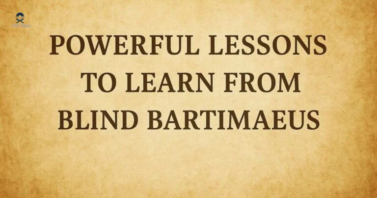 Powerful Lessons to Learn from Blind Bartimaeus