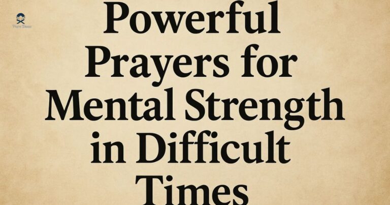 Powerful Prayers for Mental Strength in Difficult Times