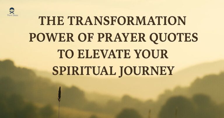 Transformation Power Of Prayer Quotes To Elevate Your Spiritual Journey