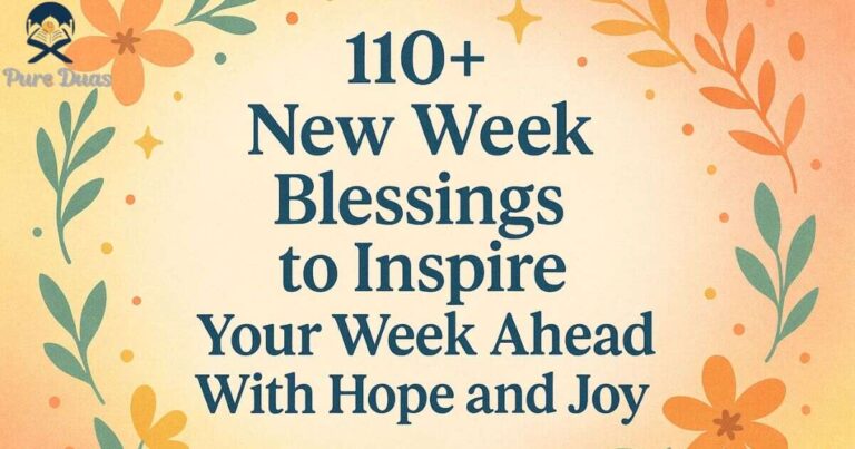 110+ New Week Blessings to Inspire Your Week Ahead With Hope and Joy