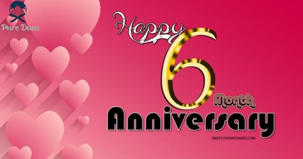 6 Month Anniversary Quotes
