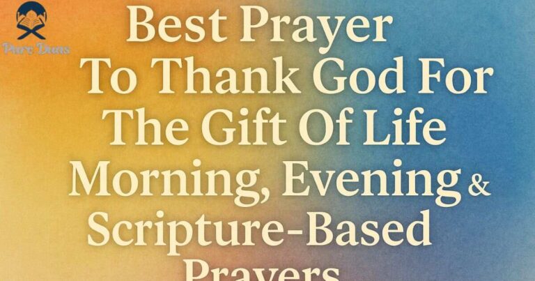 Best Prayer To Thank God For The Gift Of Life: Morning, Evening & Scripture-Based Prayers