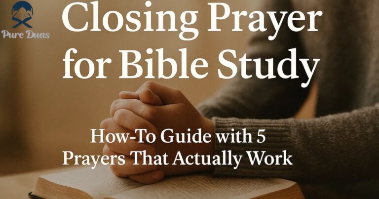 Closing Prayer for Bible Study {How-To Guide with 5 Prayers That Actually Work}