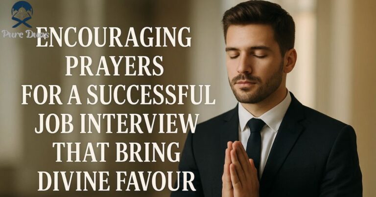 Encouraging Prayers for a Successful Job Interview That Bring Divine Favour