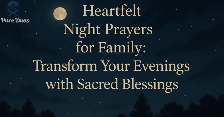 Heartfelt Night Prayers for Family: Transform Your Evenings with Sacred Blessings