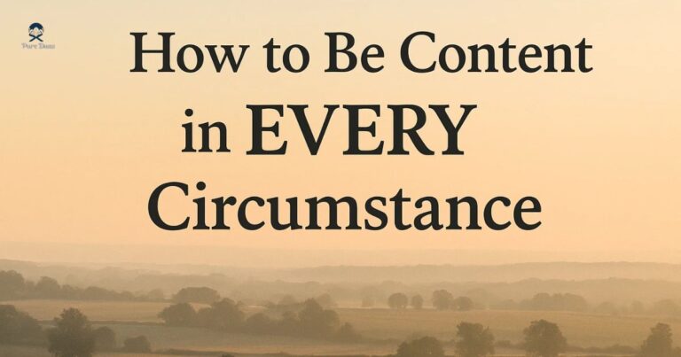 How to Be Content in EVERY Circumstance