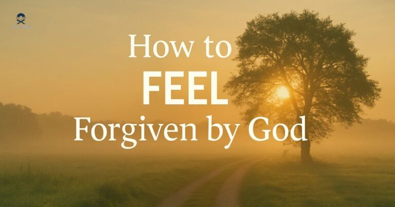 How To FEEL Forgiven by God