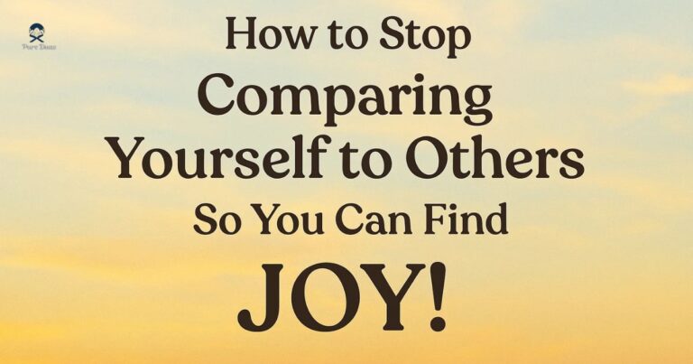 How to Stop Comparing Yourself to Others So You Can Find JOY!