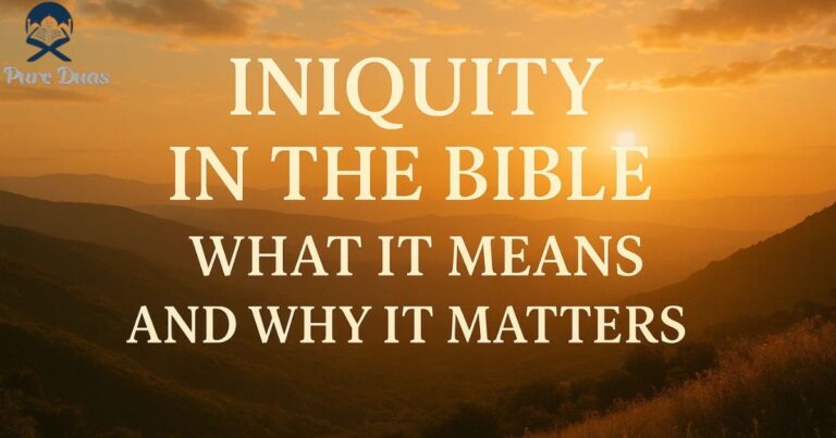 Iniquity in the Bible: What It Means and Why It Matters