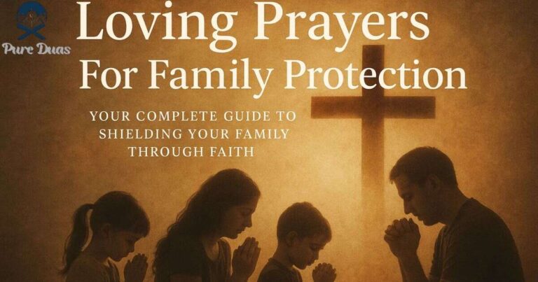 Loving Prayers For Family Protection: Your Complete Guide to Shielding Your Family Through Faith