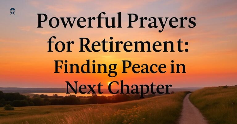 Powerful Prayers for Retirement: Finding Peace in Next Chapter