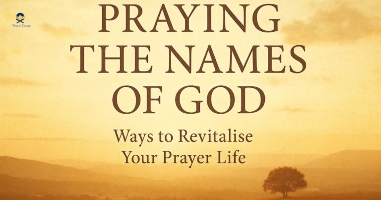 Praying the Names of God: Ways to Revitalise Your Prayer Life