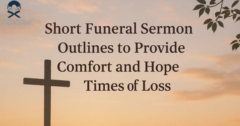 Short Funeral Sermon Outlines to Provide Comfort and Hope in Times of Loss