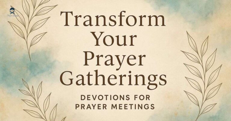 Transform Your Prayer Gatherings: Devotions for Prayer Meetings