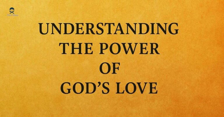 Understanding the Power of God’s Love