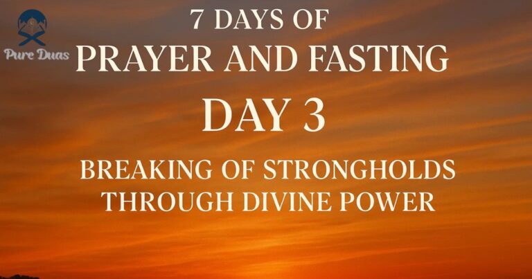 7 Days of Prayer and Fasting: Day 3 – Breaking of Strongholds Through Divine Power