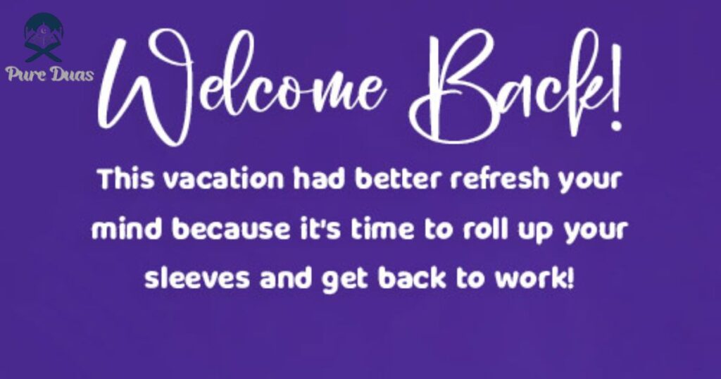Welcome Back to Work Message After Vacation