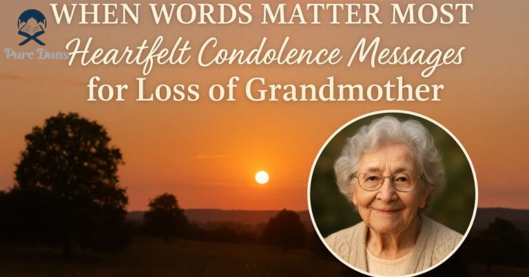 When Words Matter Most: Heartfelt Condolence Messages for Loss of Grandmother